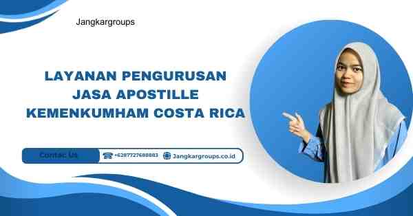Layanan Pengurusan Jasa Apostille Kemenkumham Costa Rica