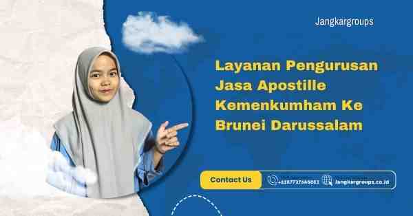 Layanan Pengurusan Jasa Apostille Kemenkumham Ke Brunei Darussalam
