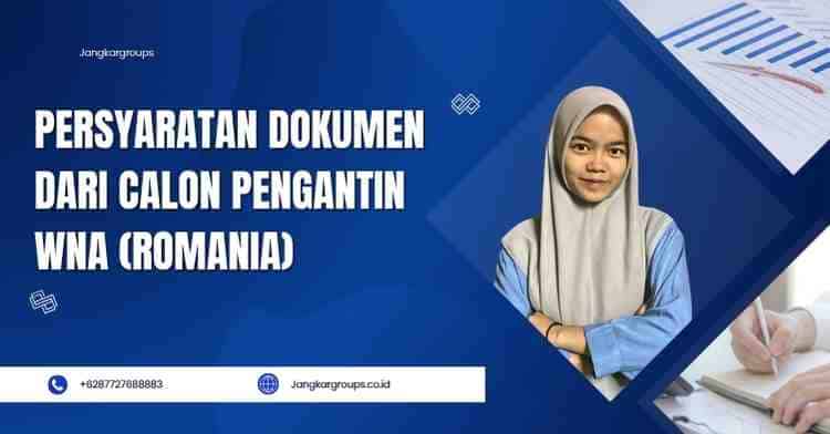 Persyaratan Dokumen dari Calon Pengantin WNA (Romania)