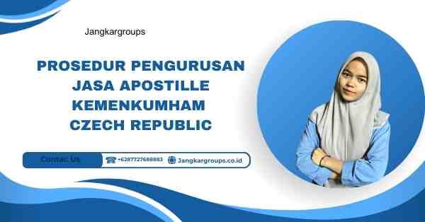 Prosedur Pengurusan Jasa Apostille Kemenkumham Czech Republic