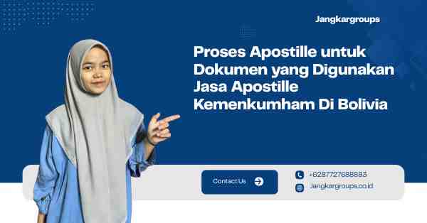 Proses Apostille untuk Dokumen yang Digunakan Jasa Apostille Kemenkumham Di Bolivia