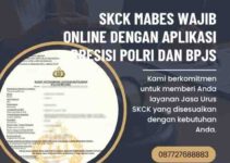 SKCK Mabes Wajib Online dengan Aplikasi Presisi Polri dan BPJS