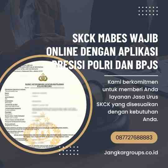 SKCK Mabes Wajib Online dengan Aplikasi Presisi Polri dan BPJS