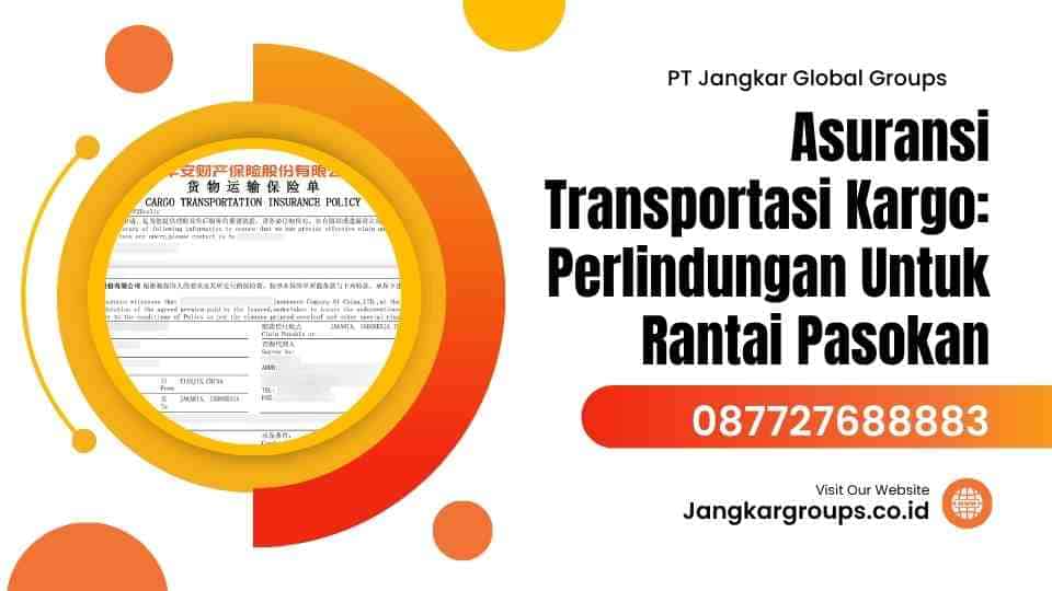 Asuransi Transportasi Kargo: Perlindungan Untuk Rantai Pasokan