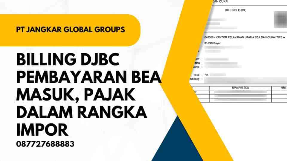 Billing DJBC Pembayaran Bea masuk, Pajak Dalam Rangka Impor