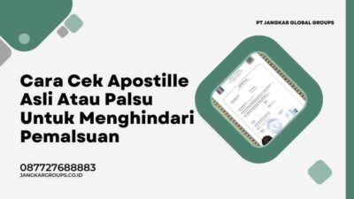 Cara Cek Apostille Asli Atau Palsu Untuk Menghindari Pemalsuan
