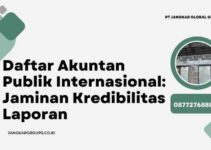 Daftar Akuntan Publik Internasional: Jaminan Kredibilitas Laporan