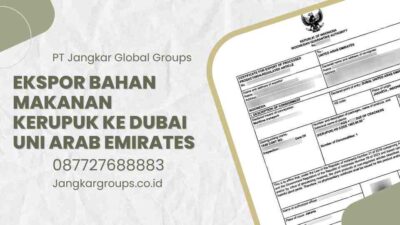 Ekspor Bahan Makanan Kerupuk Ke Dubai Uni Arab Emirates