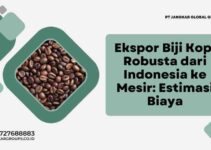 Ekspor Biji Kopi Robusta dari Indonesia ke Mesir: Estimasi Biaya