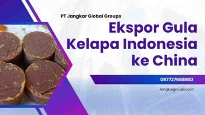 Ekspor Gula Kelapa Indonesia ke China