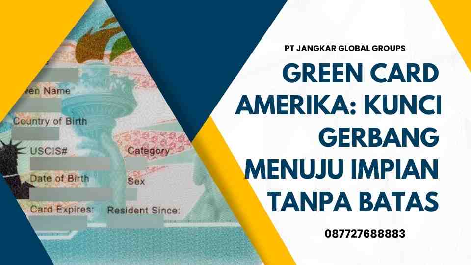 Green Card Amerika: Kunci Gerbang Menuju Impian Tanpa Batas