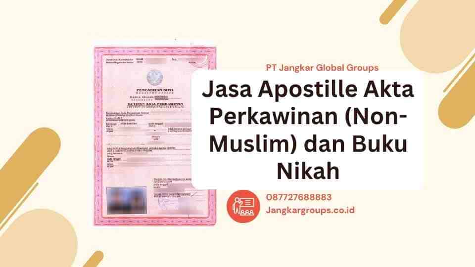 Jasa Apostille Akta Perkawinan (Non-Muslim) dan Buku Nikah