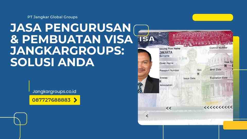 Jasa Pengurusan & Pembuatan Visa Jangkargroups Solusi Anda