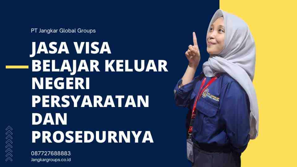 Jasa Visa Belajar Keluar Negeri Persyaratan dan Prosedurnya
