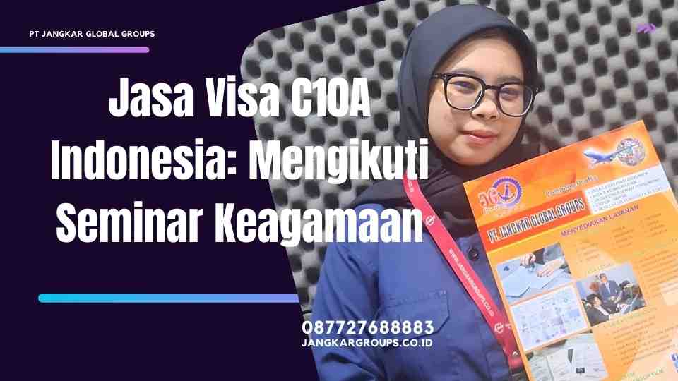 Jasa Visa C10A Indonesia: Mengikuti Seminar Keagamaan
