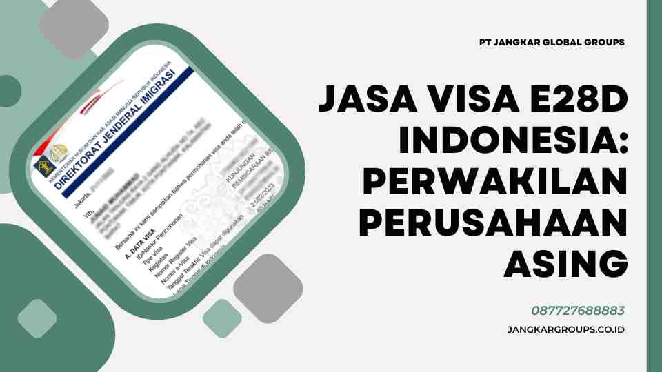 Jasa Visa E28D Indonesia: Perwakilan Perusahaan Asing