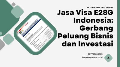 Jasa Visa E28G Indonesia: Gerbang Peluang Bisnis dan Investasi