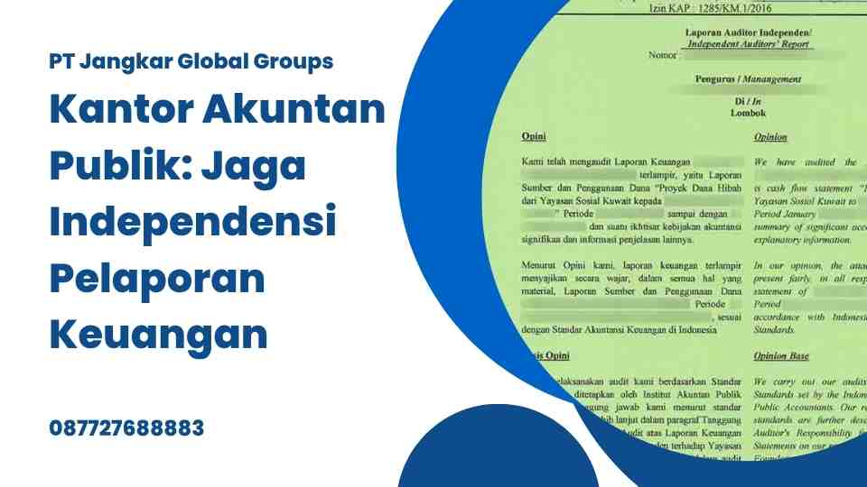 Kantor Akuntan Publik Jaga Independensi Pelaporan Keuangan