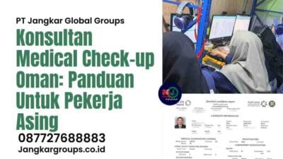 Konsultan Medical Check-up Oman: Panduan Untuk Pekerja Asing