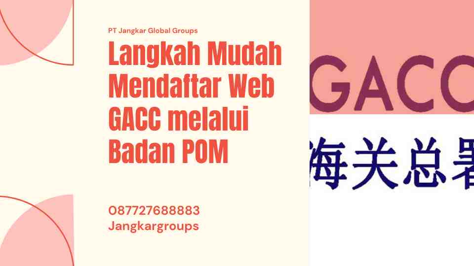 Langkah Mudah Mendaftar Web GACC melalui Badan POM