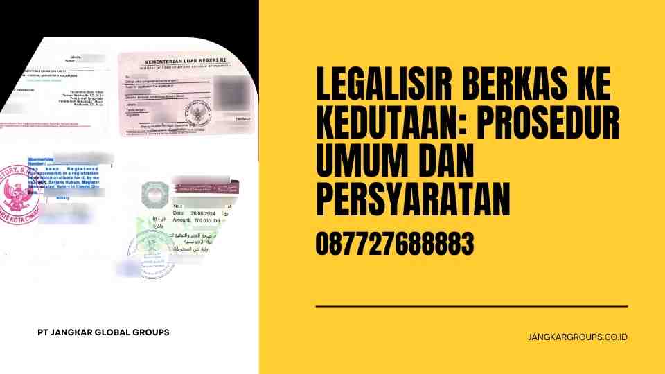 Legalisir Berkas ke Kedutaan Prosedur Umum dan Persyaratan