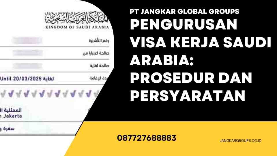 Pengurusan Visa Kerja Saudi Arabia: Prosedur dan Persyaratan