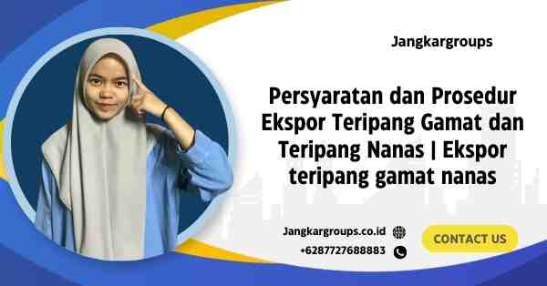 Persyaratan dan Prosedur Ekspor Teripang Gamat dan Teripang Nanas | Ekspor teripang gamat nanas