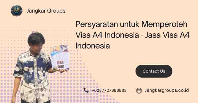 Persyaratan untuk Memperoleh Visa A4 Indonesia - Jasa Visa A4 Indonesia