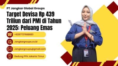 Target Devisa Rp 439 Triliun dari PMI di Tahun 2025: Peluang Emas