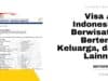 Visa A1 Indonesia: Berwisata, Bertemu Keluarga, dan Lainnya