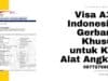 Visa A36 Indonesia Gerbang Khusus untuk Kru Alat Angkut