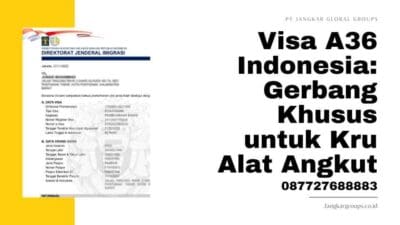 Visa A36 Indonesia Gerbang Khusus untuk Kru Alat Angkut