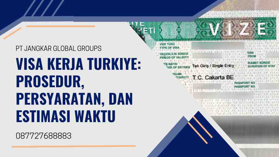 Visa Kerja Turkiye: Prosedur, Persyaratan, dan Estimasi Waktu