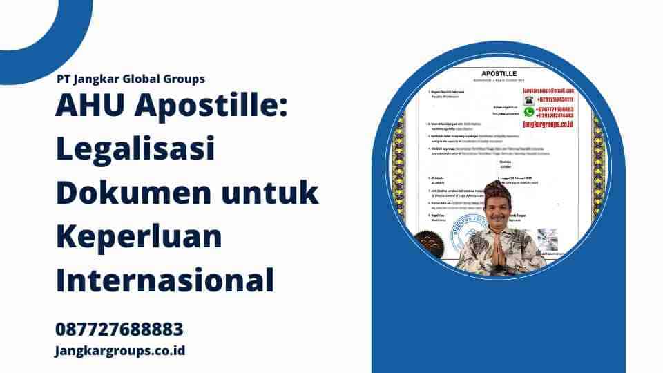 AHU Apostille Legalisasi Dokumen untuk Keperluan Internasional