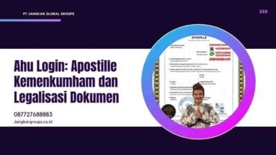 Ahu Login: Apostille Kemenkumham dan Legalisasi Dokumen