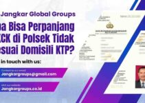 Apa Bisa Perpanjang SKCK di Polsek Tidak Sesuai Domisili KTP?