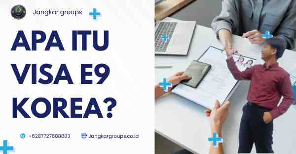 Apa Itu Visa E9 Korea