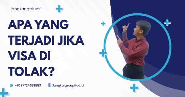 Bagaimana cara mengetahui apakah visa disetujui?, Apa yang Terjadi Jika Visa Di tolak?