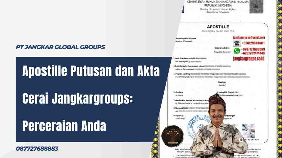 Apostille Putusan dan Akta Cerai Jangkargroups: Perceraian Anda