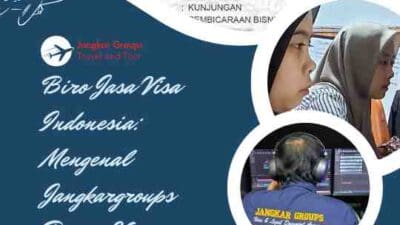 Biro Jasa Visa Indonesia: Mengenal Jangkargroups Proses Visa