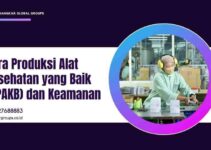 Cara Produksi Alat Kesehatan yang Baik (CPAKB) dan Keamanan