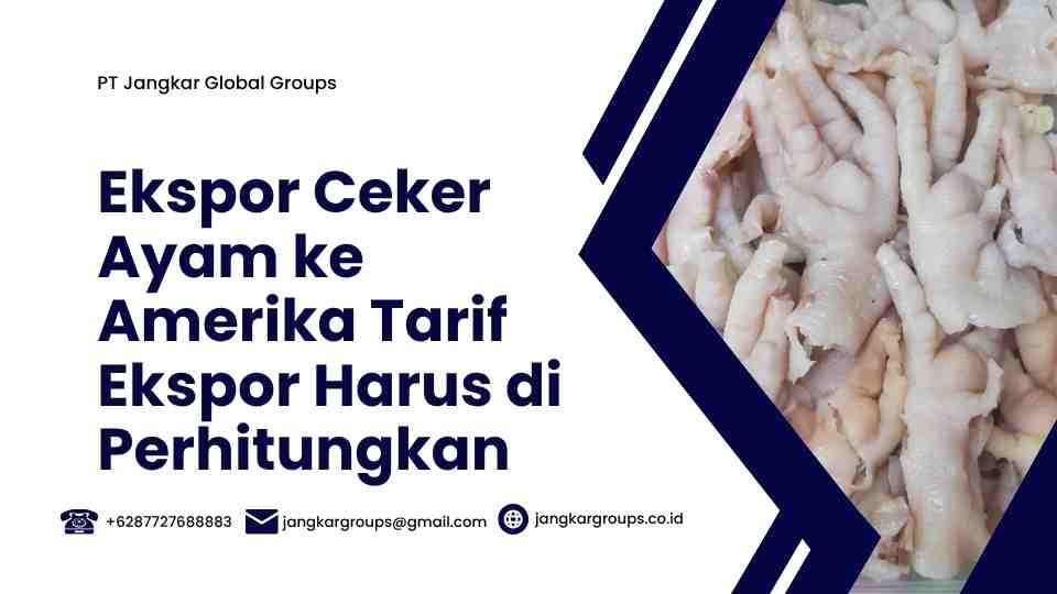Ekspor Ceker Ayam ke Amerika Tarif Ekspor Harus di Perhitungkan