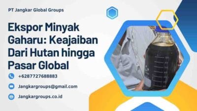 Ekspor Minyak Gaharu: Keajaiban Dari Hutan hingga Pasar Global