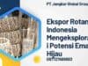 Ekspor Rotan Indonesia Mengeksplorasi Potensi Emas Hijau