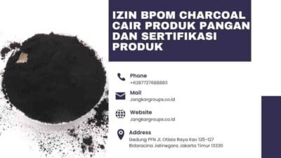 Izin BPOM Charcoal Cair Produk Pangan dan Sertifikasi Produk