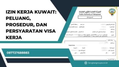 Izin Kerja Kuwait Peluang, Prosedur, dan Persyaratan Visa Kerja