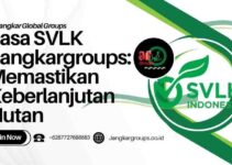 Jasa SVLK Jangkargroups: Memastikan Keberlanjutan Hutan