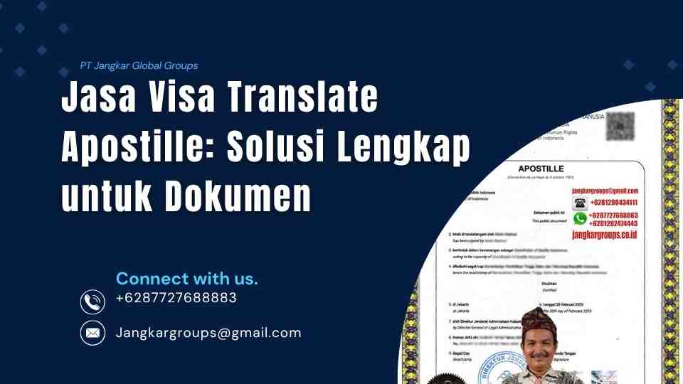Jasa Visa Translate Apostille Solusi Lengkap untuk Dokumen