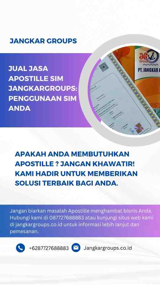 Jual Jasa Apostille SIM Jangkargroups: Penggunaan SIM Anda