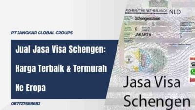 Jual Jasa Visa Schengen Harga Terbaik & Termurah Ke Eropa